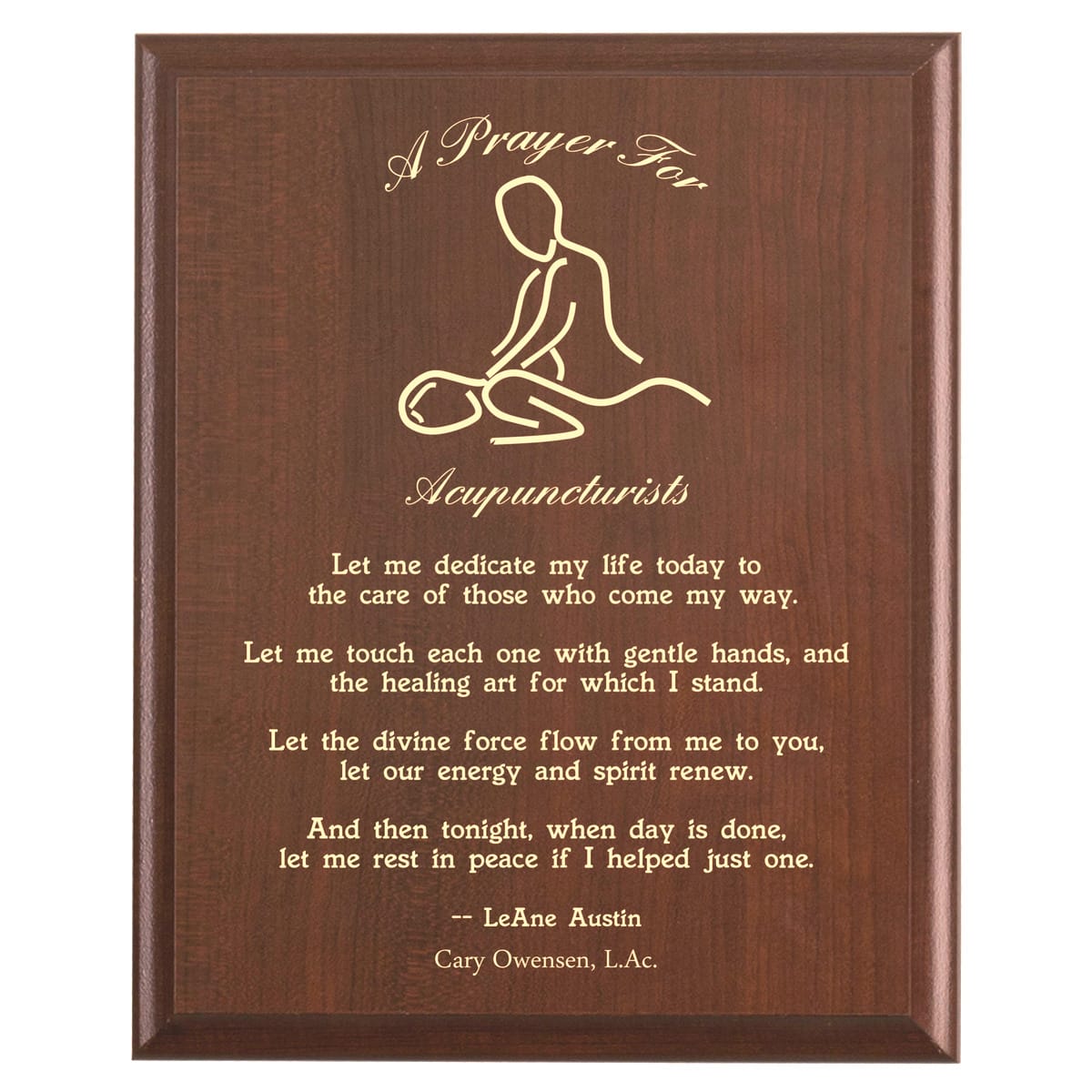 Plaque photo: Acupuncturist Prayer Plaque design with free personalization. Wood style finish with customized text.
