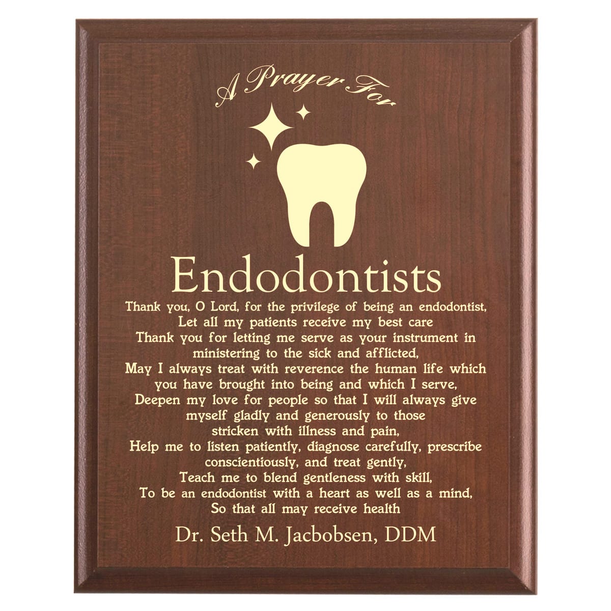 Plaque photo: Endodontist Prayer Plaque design with free personalization. Wood style finish with customized text.