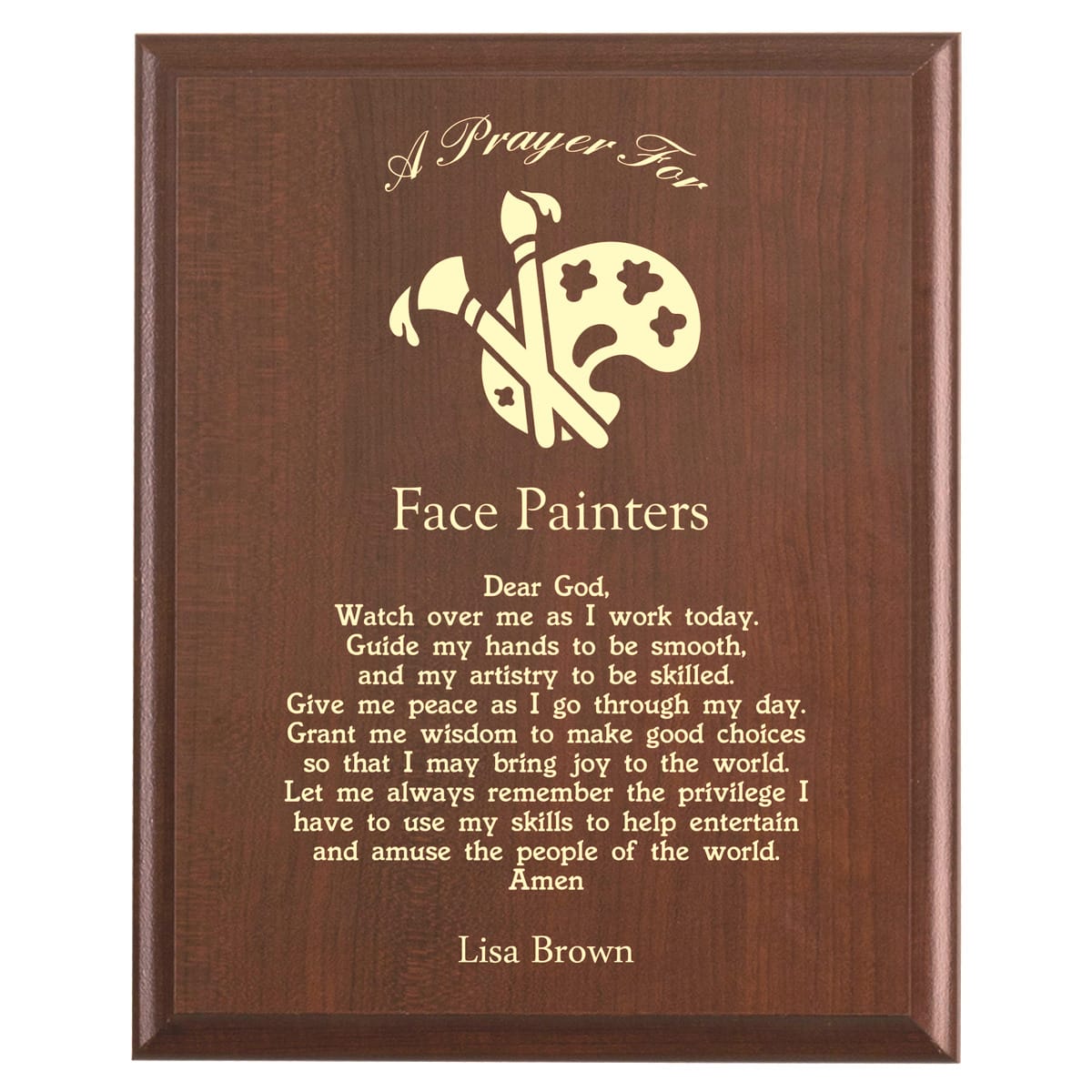 Plaque photo: Face Painter Prayer Plaque design with free personalization. Wood style finish with customized text.